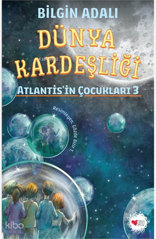 Dünya Kardeşliği - Atlantis'in Çocukları 3 - Can Çocuk Yayınları Kitap
