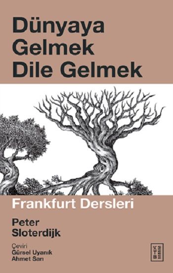 Dünyaya Gelmek Dile Gelmek - Ketebe Yayınları Kitap