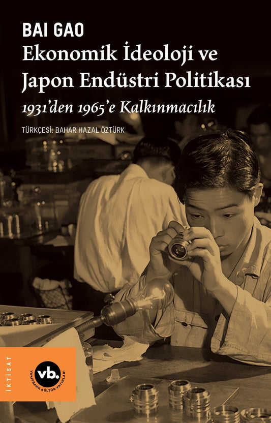 Ekonomik İdeoloji ve Japon Endüstri Politikaları - Vakıfbank Kültür Yayınları Kitap