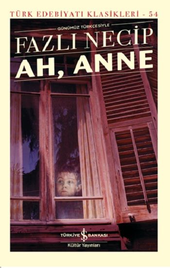 Ah, Anne - İş Bankası Kültür Yayınları Kitap