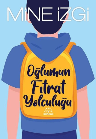 Oğlumun Fıtrat Yolculuğu - Mihenk Kitap Kitap