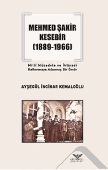Mehmed Şakir Kesebir (1889-1966) - Altınordu Yayınları Kitap
