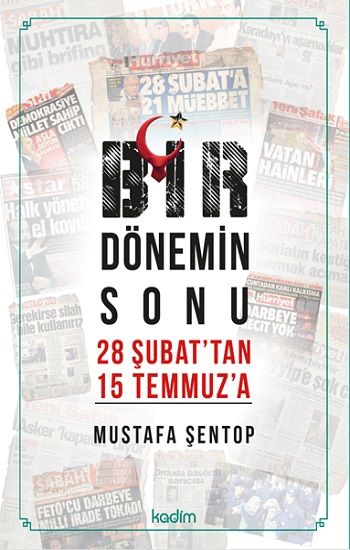 Bir Dönemin Sonu 28 Şubat'tan 15 Temmuz'a - Kadim Yayınları Kitap