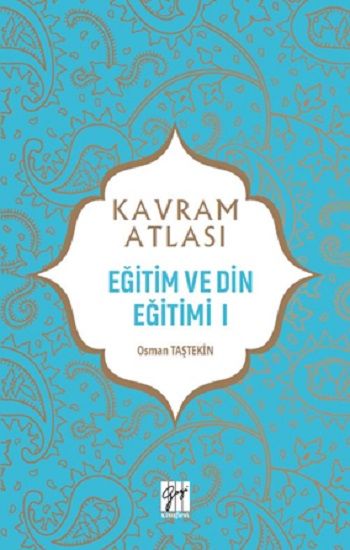 Eğitim ve Din Eğitimi I - Gazi Kitabevi Kitap