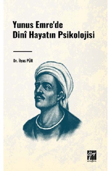 Yunus Emre'de Dini Hayatın Psikolojisi - Gazi Kitabevi Kitap
