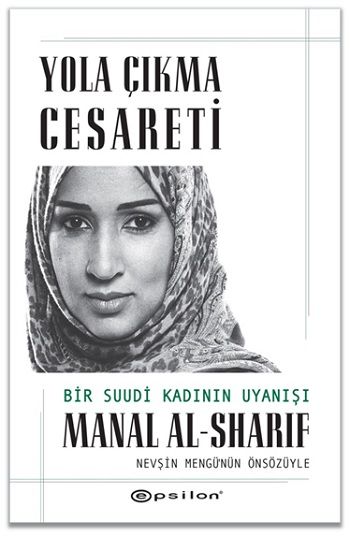 Yola Çıkma Cesareti - Bir Suudi Kadının Uyanışı - Epsilon Yayınları Kitap