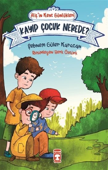Kayıp Çocuk Nerede? - Aliş'in Kent Günlükleri 4 - Timaş Çocuk Kitap
