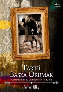 Tarihi Başka Okumak - Ataç Yayınları Kitap