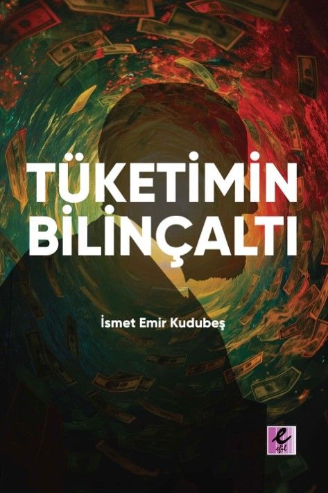 Tüketimin Bilinçaltı - Efil Yayınevi Kitap