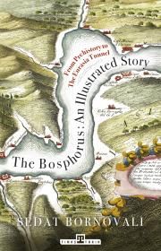 The Bosphorus: An Illustrated Story - Boğaziçinin Tarih Atlası (İngilizce) - Timaş Yayınları Kitap