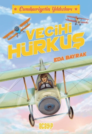 Vecihi Hürkuş-Cumhuriyetin Yıldızları 1 - Acayip Kitaplar Kitap
