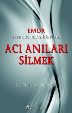 Emdr Terapisi Teknikleri ile Acı Anıları Silmek - Kuraldışı Yayınevi Kitap