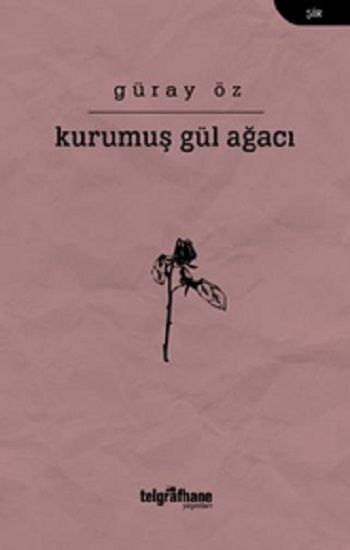 Kurumuş Gül Ağacı - Telgrafhane Yayınları Kitap