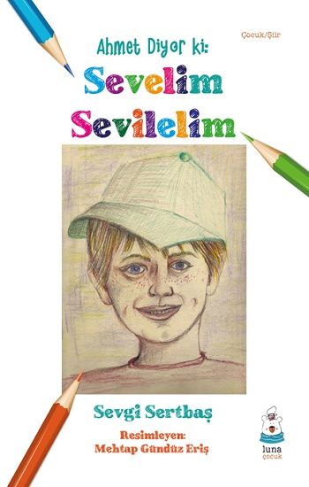 Ahmet Diyor ki- Sevelim Sevilelim - Luna Yayınları Kitap