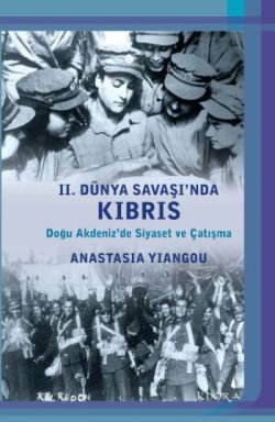2. Dünya Savaşı'nda Kıbrıs - Kalkedon Yayıncılık Kitap