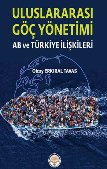 Uluslar Arası  Göç Yönetimi-AB ve Türkiye İlişkileri - Tiav Kitap