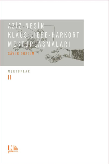 Mektuplar II - Aziz Nesin & Klaus Liebe Harkort Mektuplaşmaları (Gavur Dostum) - Nesin Yayınları Kitap
