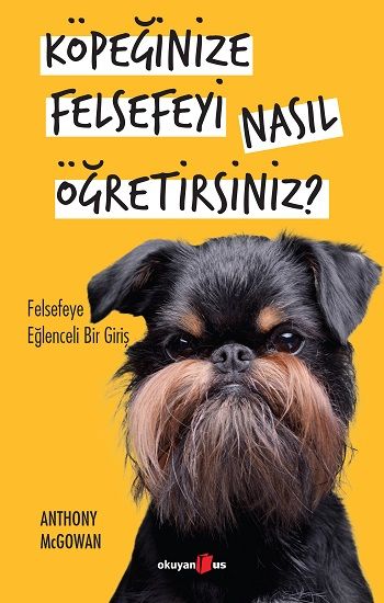 Köpeğinize Felsefeyi Nasıl Öğretirsiniz? - Okuyan Us Yayın Kitap