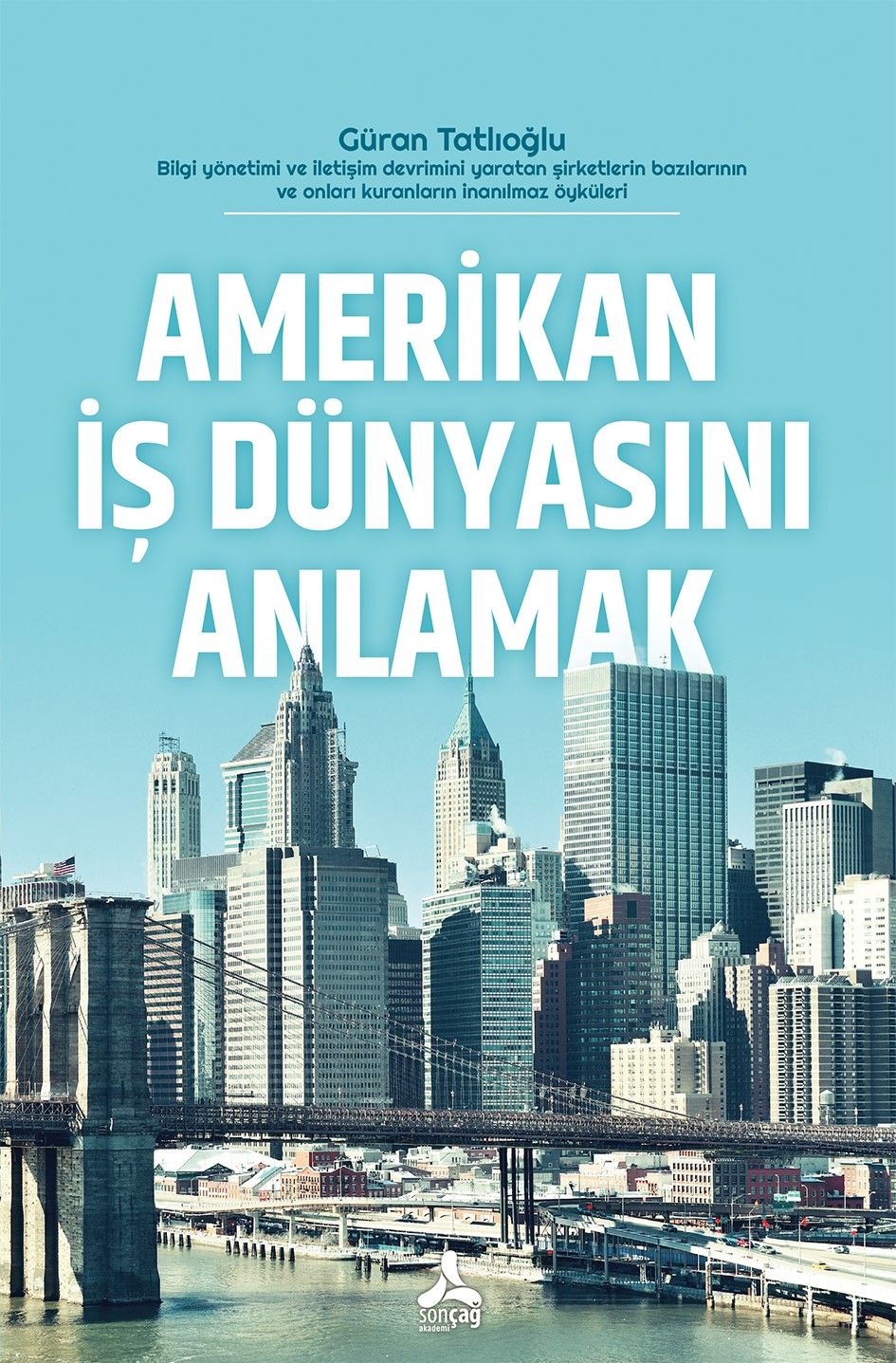 Amerikan İş Dünyasını Anlamak - Sonçağ -Akademik Kitaplar Kitap
