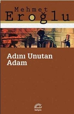 Adını Unutan Adam - Mehmet Eroğlu, Türk Edebiyatı Türkçe kitap kapağı