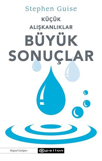 Küçük Alışkanlıklar Büyük Sonuçlar - Epsilon Yayınları Kitap