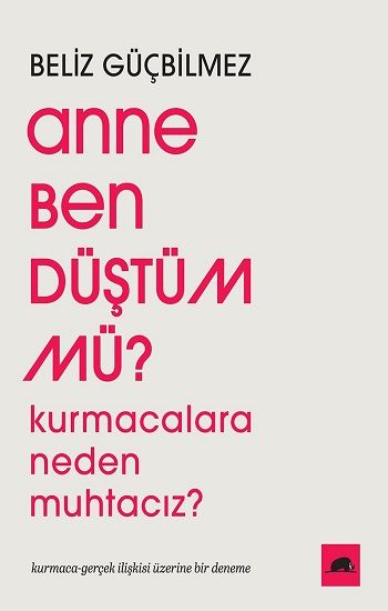 Anne Ben Düştüm mü? - Kolektif Kitap Kitap