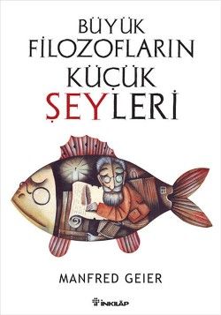 Büyük Filozofların Küçük Şeyleri - İnkılap Kitabevi Kitap