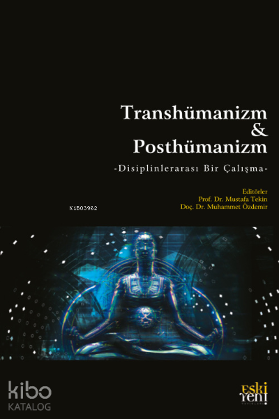 Transhümanizm & Posthümanizm - Eski Yeni Yayınları Kitap