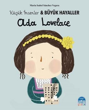 Ada Lovelace - Küçük İnsanlar ve Büyük Hayaller - Martı Çocuk Yayınları Kitap