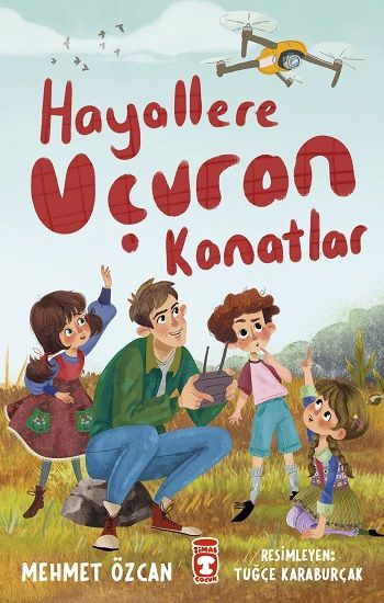 Hayallere Uçuran Kanatlar - Timaş Çocuk Kitap
