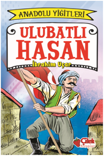 Ulubatlı Hasan - AnadoluYiğitleri 1 - Çilek Kitaplar Kitap