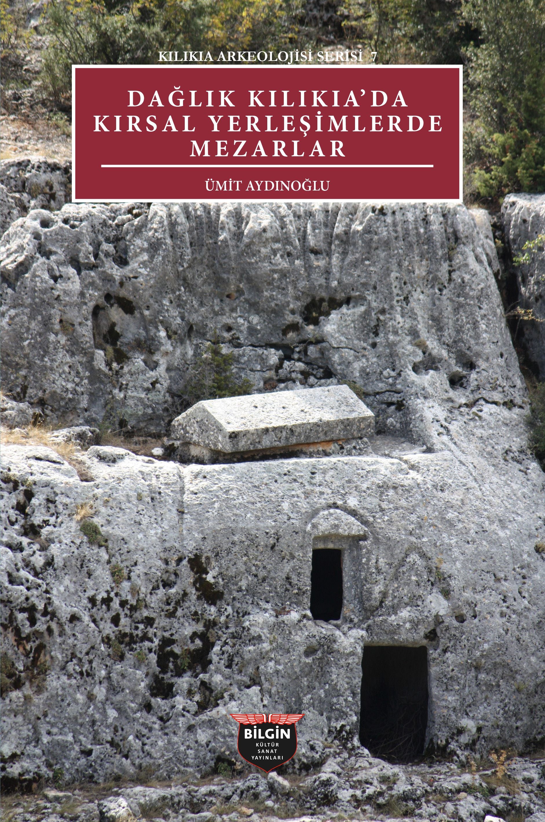 Dağlık Kılıkıa’da Kırsal Yerleşimlerde Mezarlar - Bilgin Kültür Sanat Kitap