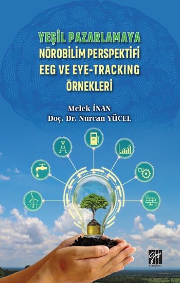 Yeşil Pazarlamaya Nörobilim Perspektifi EEG ve Eye-Tracking Örnekleri - Gazi Kitabevi Kitap