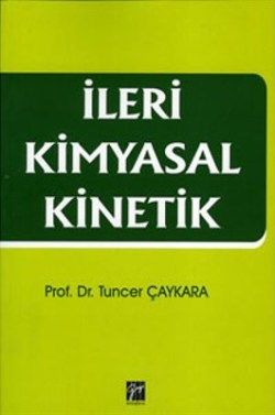 İleri Kimyasal Kinetik - Gazi Kitabevi Kitap
