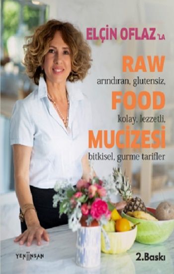 Elçin Oflaz'la Raw Food Mucizesi - Yeni İnsan Yayınları Kitap