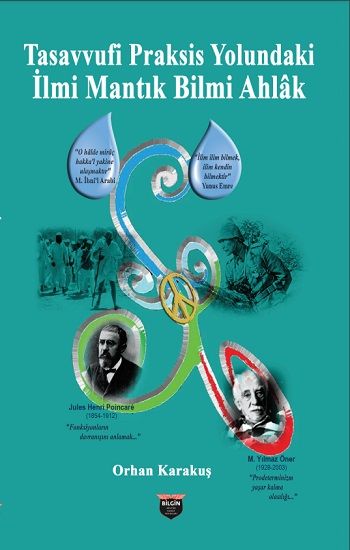 Tasavvufi Praksis Yolundaki İlmi Mantık Bilmi Ahlak - Bilgin Kültür Sanat Kitap
