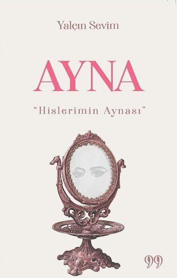 Ayna “Hislerimin Aynası” - Doksan Dokuz Yayınları Kitap