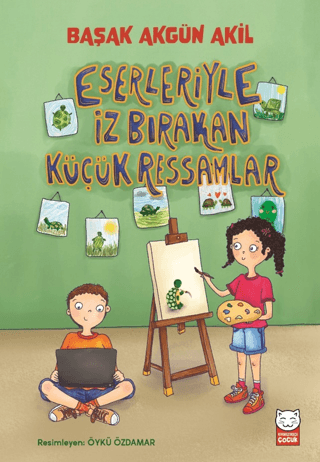 Eserleriyle İz Bırakan Küçük Ressamlar - Kırmızı Kedi Yayınevi Kitap