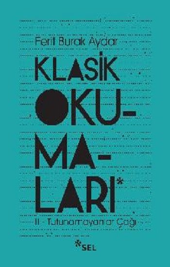 Klasik Okumaları - II- Tutunamayanlar Çağı - Sel Yayıncılık Kitap