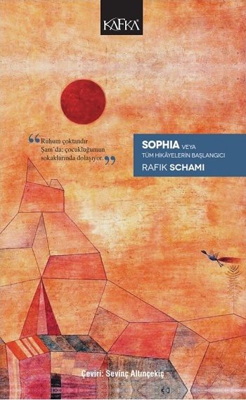 Sophia Veya Tüm Hikayelerin Başlangıcı - Kafka Yayınevi Kitap