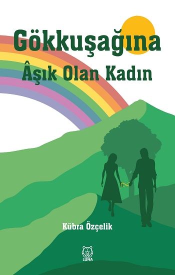 Gökkuşağına Aşık Olan Kadın - Luna Yayınları Kitap