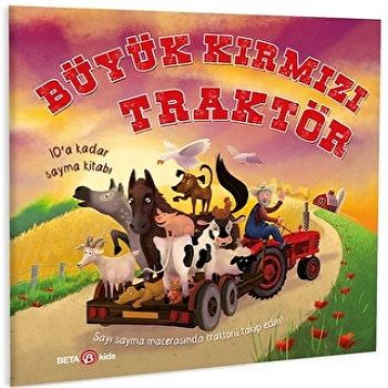 BÜYÜK KIRMIZI TRAKTÖR (10' a kadar sayma kitabı) - Beta Kids Kitap