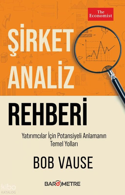 Şirket Analiz Rehberi;Yatırımcılar İçin Potansiyeli Anlamanın Temel Yolları - Barometre Kitap