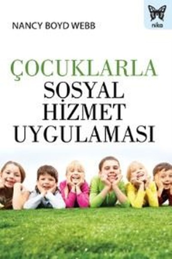 Çocuklarla Sosyal Hizmet Uygulaması - Nika Yayınevi Kitap
