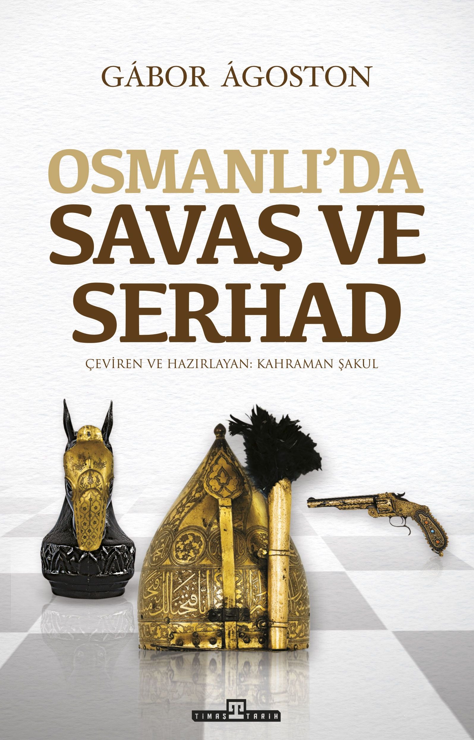 Osmanlı’da Savaş ve Serhad - Timaş Yayınları Kitap