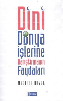 Dini Dünya İşlerine Karıştırmanın Faydaları - Etkileşim Yayınları Kitap
