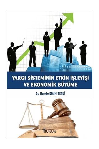 Yargı Sisteminin Etkin İşleyişi ve Ekonomik Büyüme - Hukuk Yayınları Kitap