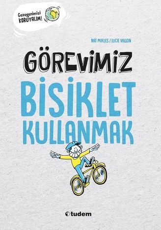 Görevimiz Bisiklet Kullanmak - Tudem Yayınları Kitap