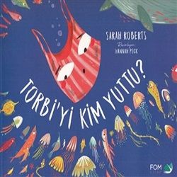 Torbi'yi Kim Yuttu? - FOM Kitap Kitap