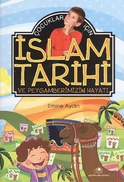 Çocuklar İçin İslam Tarihi ve Peygamberimizin Hayatı - Emine Aydın, Din Eğitimi Türkçe kitap kapağı